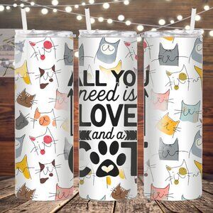 All you need is a cat and love metal stainless steel insulated tumbler